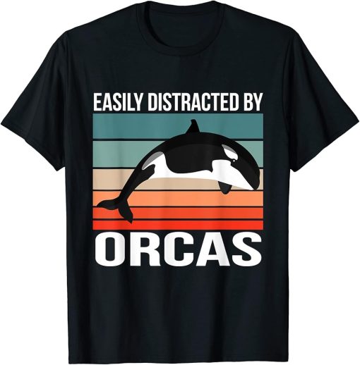 Retro Orca Quote Orca Easily Distracted By Orcas T-Shirt