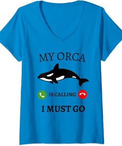 Womens My Orca Is Calling And I Must Go Funny Ocean Whale Lover V-Neck T-Shirt