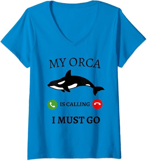 Womens My Orca Is Calling And I Must Go Funny Ocean Whale Lover V-Neck T-Shirt