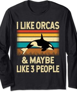 I Like Orcas & Maybe Like 3 People - Retro Vintage Gift Long Sleeve T-Shirt