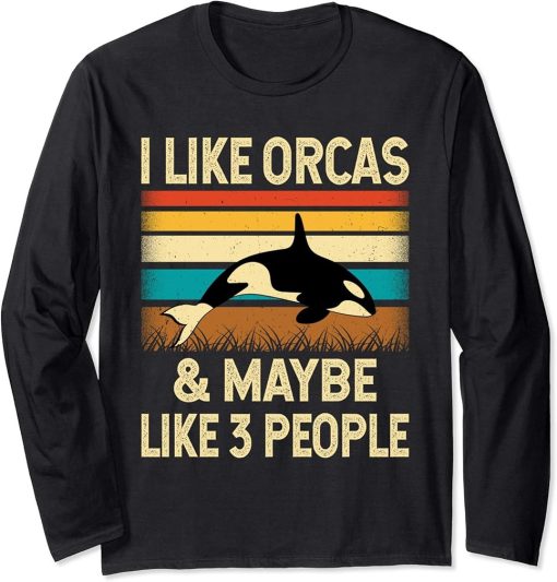 I Like Orcas & Maybe Like 3 People - Retro Vintage Gift Long Sleeve T-Shirt